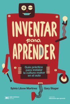 inventar para aprender (ebook)-sylvia libow martinez-gary stager-9789876299220
