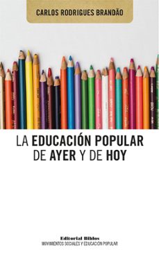 la educacion popular de ayer y de hoy (ebook)-carlos rodrigues brandao-9789876918220