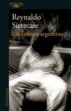 un crimen argentino (ebook)-reynaldo sietecase-9789877383720