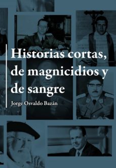 historias cortas de magnicidios y de sangre (ebook)-jorge osvaldo bazan-9789878031620