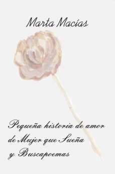 pequeña historia de amor de mujer que sueña y buscapoemas (ebook)-marta macias-9789878035420