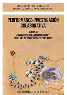 performance-investigacion colaborativa volumen i (ebook)-silvia citro-adil podhajcer-maría luz roa-9789878142920