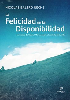 la felicidad en la disponibilidad (ebook)-nicolás balero reche-9789878245720