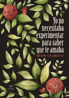 yo no necesitaba experimentar para saber que te amaba (ebook)-kevin calmucci-9789878249520