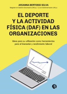 el deporte y la actividad fisica (daf) en las organizaciones (ebook)-arianna bertossi silva-9789878704920
