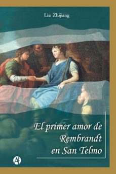 el primer amor de rembrandt en san telmo (ebook)-liu zhijiang-9789878734620