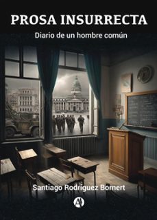 prosa insurrecta (ebook)-santiago rodríguez bornert-9789878750620