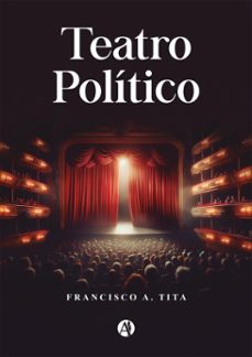 teatro politico (ebook)-francisco a. tita-9789878752020