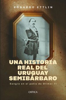 una historia real del uruguay semibarbaro (ebook)-edgardo ettlin-9789915679020