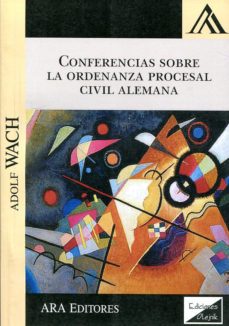 conferencias sobre la ordenanza procesal civil alemana-adolf wach-9789972626920