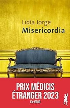 misericordia (prix médicis étranger 2023;grand prix 2023 du roman de l association portugaise des écrivains, prix transfuge du     meilleur roman lusophone 2023-lidia jorge-9791022612920