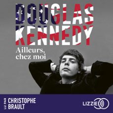 ailleurs, chez moi (audiolibro)-douglas kennedy-9791036638220