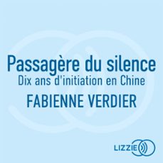 passagère du silence - dix ans d'initiation en chine (audiolibro)-fabienne verdier-9791036644320