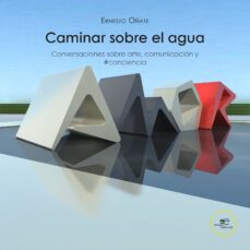 caminar sobre el agua-ernesto oñate-9791220115520