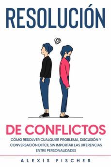 resolución de conflictos (ebook)-alexis fischer-9791220858120