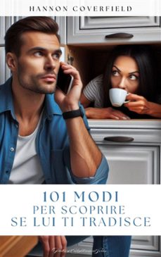 101 modi per scoprire se lui ti tradisce (ebook)-9791223079720