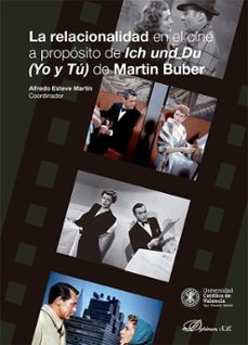 la relacionalidad en el cine a proposito de ich und du (yo y tu) de martin buber-9791370061920
