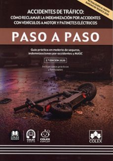 accidentes de trafico: como reclamar la indemnizacion por acciden tes con vehiculos a motor y patinetes electricos. paso a paso-9791370117320