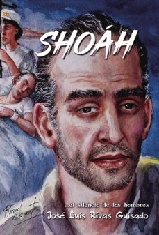 shoah... el silencio de los hombres-jose luis rivas guisado-9791370352820