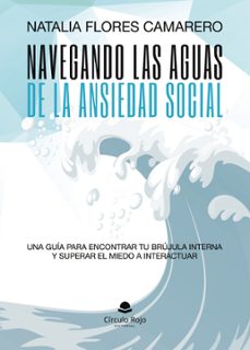 navegando las aguas de la ansiedad social. una guia para encontrar tu brujula interna y superar el miedo a interactuar (ebook)-9791370353520
