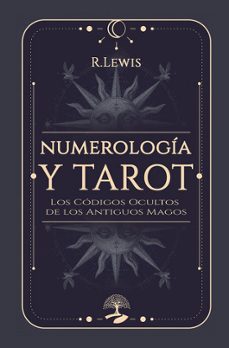 numerología y tarot: los códigos ocultos de los antiguos magos-r. s. lewis-9791387586720