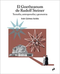 el goetheanum de rudolf steiner-ivan gomez aviles-9791387634520