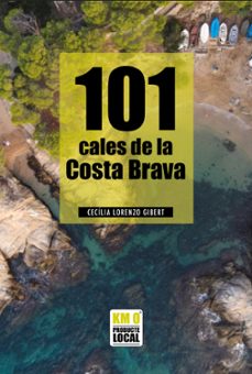 101 cales de la costa brava-cecilia lorenzo gibert-9791387658120