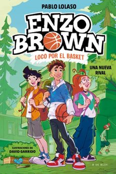 enzo brown: loco por el basket 4 - una nueva rival-pablo lolaso-9791387695620