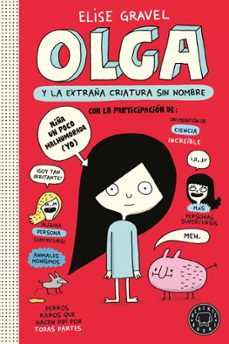 olga y la extraña criatura sin nombre. nueva edicion.-elise gravel-9791387748920