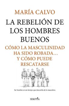 la rebelion de los hombres buenos (ebook)-maria calvo charro-9791387812720