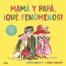 mamá y papá, ¡que fenómenos!-sara ogilvie-peter bently-9791387881320