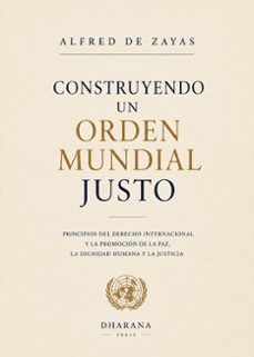 construyendo un orden mundial justo-alfred de zayas-9791399026320