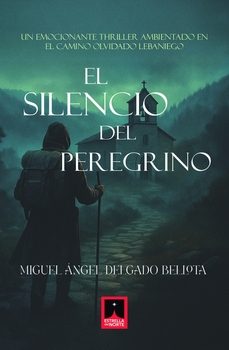 el silencio del peregrino-miguel angel delgado bellota-9791399057720