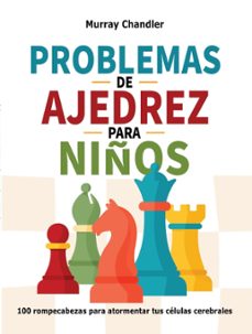 Imagen Principal de PROBLEMAS DE AJEDREZ PARA NIÑOS (REEDICIÓN COLOR)