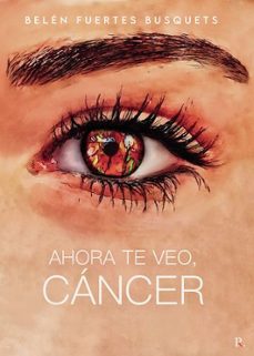 ahora te veo, cáncer.-maria belen fuertes busquets-9795839274920