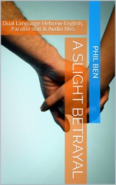 a slight betrayal/dual language hebrew-english, parallel text &amp; audio files (ebook)-phil ben-9798201567620