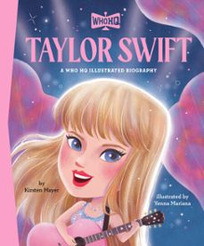 taylor swift: a who hq illustrated biography (ebook)-kirsten mayer-9798217052820