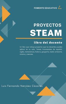 proyectos steam guia del docente (ebook)-luis narvaez-9798224635320