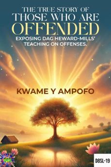 the true story of those who are offended: exposing dag heward-mills teaching on offenses (ebook)-prince karpos-kwame y ampofo-9798230092520