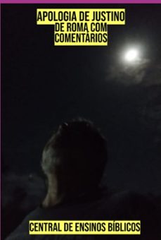 apologia de justino de roma com comentarios (ebook)-central ensinos de bíblicos-9798230913320
