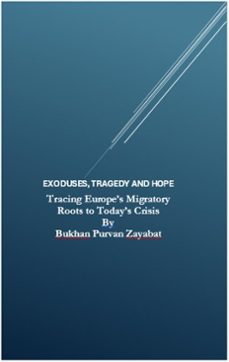 exoduses, tragedy and hope: tracing europes migratory roots to todays crisis (ebook)-bukhan purvan zayabat-9798231149520