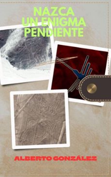 nazca un enigma pendiente (ebook)-alberto gonzalez-9798231198320