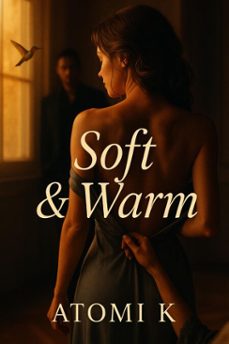 soft &amp; warm (ebook)-9798231391820