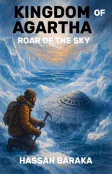 kingdom of agartha: roar of the sky (ebook)-hassan baraka-9798231959020