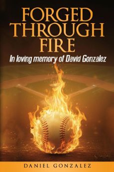 forged through fire (ebook)-daniel gonzalez-9798232849320