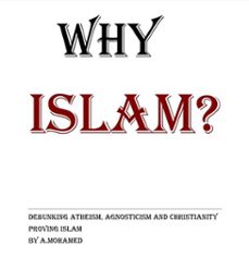 why islam? (ebook)-ahmed mohamed-9798233047220