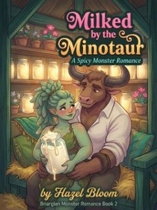 milked by the minotaur: a sweet &amp; steamy monster romanc (ebook)-hazel bloom-9798233216220
