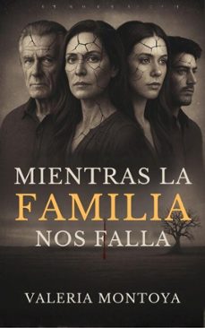 mientras la familia nos falla (ebook)-valeria montoya-9798233235320
