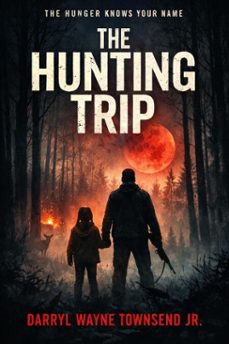 the hunting trip (ebook)-darryl wayne, jr townsend-9798233452420