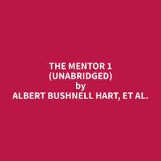 the mentor 1 (unabridged)-et al. albert bushnell hart-9798330017720